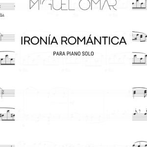Miguel Omar - Ironía Romántica (piano solo)