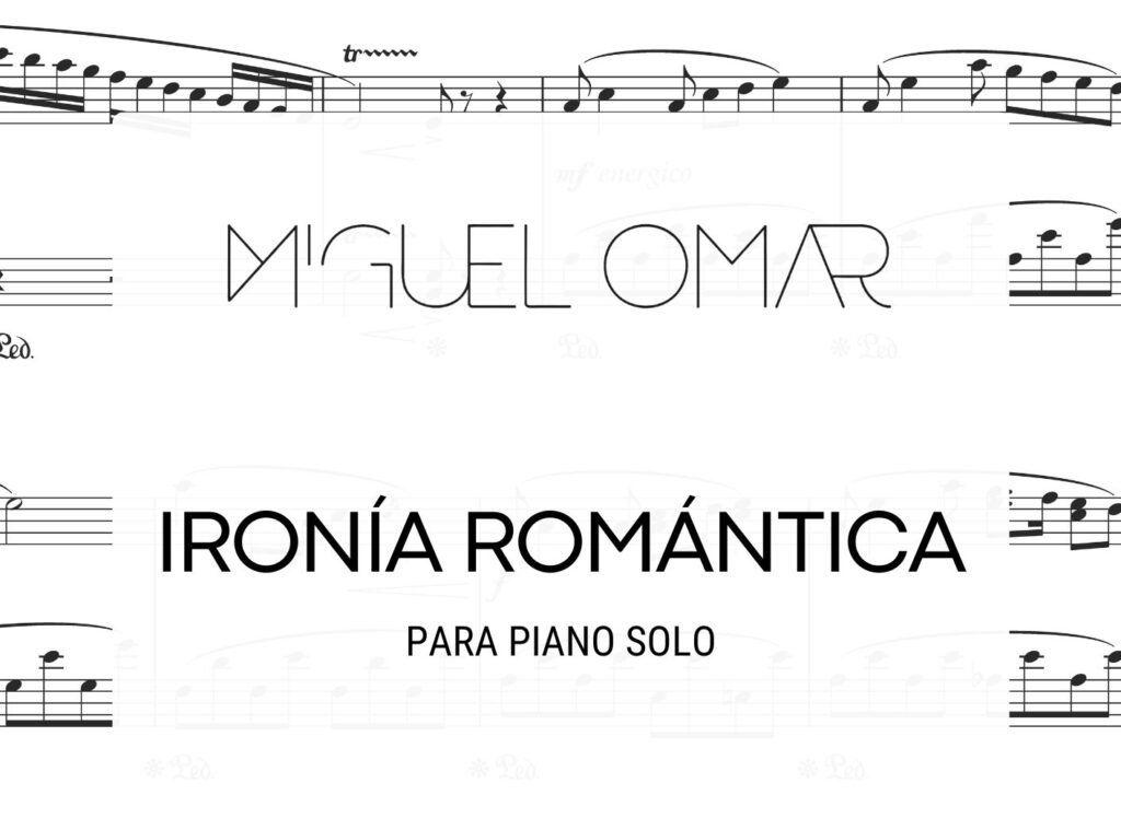 Miguel Omar - Ironía Romántica (piano solo)